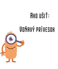 Ako ušiť - Voňavý prívesok