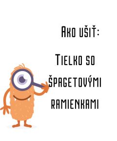 Ako ušiť - Tielko so špagetovými ramienkami