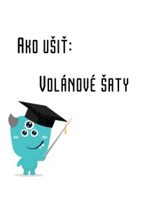 Ako ušiť - Volánové šaty