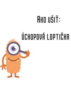 Ako ušiť - Úchopová loptička