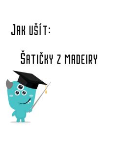 Jak ušít - Šatičky z madeiry