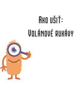 Ako ušiť - Volánové rukávy