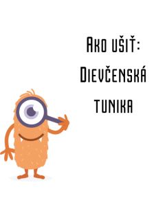 Ako ušiť - Dievčenská tunika