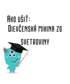 Ako ušiť - Dievčenská mikina zo svetroviny