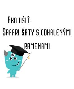 Ako ušiť - Safari šaty s odhalenými ramenami