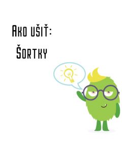 Ako ušiť - Šortky