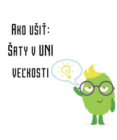 Ako ušiť - Šaty v UNI veľkosti